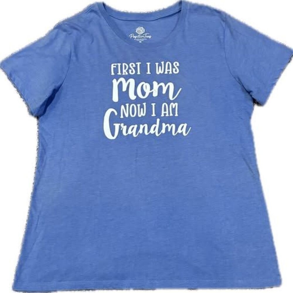 PositiviTees Blue T-Shirt Sz M “First I Was Mom Now I Am Grandma”New Grandmother